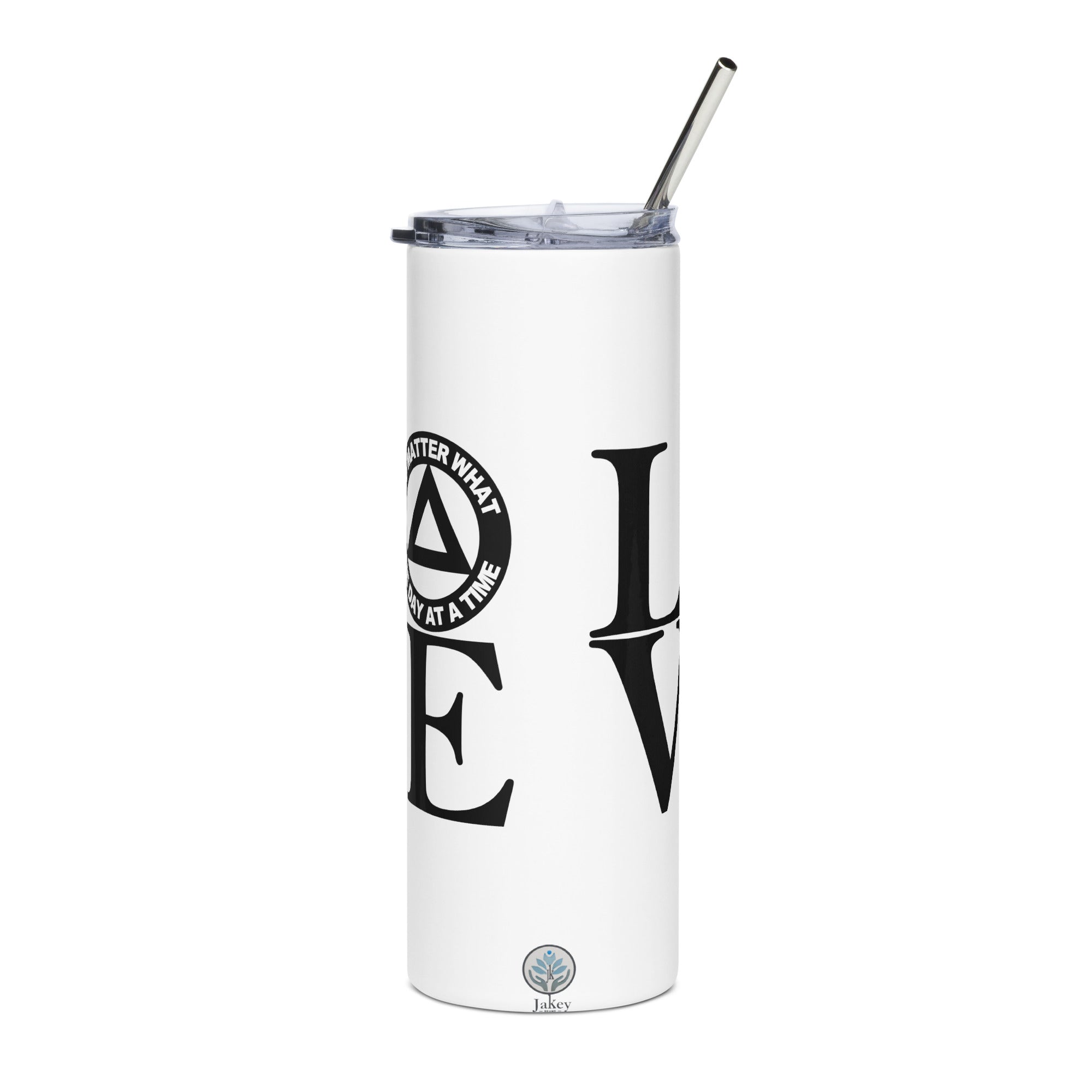 LOVE No Matter What One Day at a Time AA NA Rehab Recovery 12-Step Sayings Slogans Wht Stainless steel tumbler