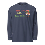 Your Ego is Not Your Amigo Funny Humor AA NA 12-step sayings Slogans Recovery Motivation Inspiring Support Gifts